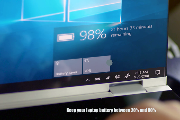  Keep your laptop battery between 20% and 80%.